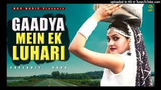 Gaddya Me Ek Luhari Masoom Sharma Mahi Chaudhary Haryanvi Remix By Dj Kabul kalanauriya [upl. by Ledeen102]