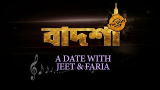 A Date With Jeet amp Faria  Badshah  The Don  Eskay Movies [upl. by Postman]