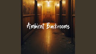 Ambient Backrooms [upl. by Reese]