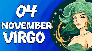 Daily Horoscope  VIRGO ♍ November 04 2024 ♍ horoscope for today [upl. by Dion]