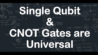 Single qubit and CNOT gates are Universal  Quantum Computation [upl. by Dewhirst275]