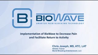 Implementation of BioWave to Decrease Pain and Facilitate Return to Activity [upl. by Yelruc]