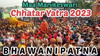 Chhatar Jatra 2023  Maa Manikeswari Chhatar Yatra  Bhawanipatna  kalahandi [upl. by Ahsilif429]