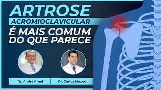 Artrose Acromioclavicular Mais comum do que parece  Dr Carlos Macedo amp Dr André Kruel [upl. by Gridley]