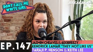 DCMWG Talks Jazmin Cheaves amp 600Breezy Kendrick Lamar quotNot Like Usquot Taraji P Henson amp Keith Lee [upl. by Thenna]