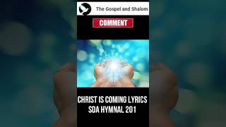 Christ is coming Lyrics SDA Hymnal 201 [upl. by Prichard706]