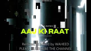 Aaj Ki Raat Full Song Parmish Verma ft Bohemia Stree 2 FULL MEGA MASH UP REMIXED amp EDITED BY WAHEED [upl. by Annahsirhc]