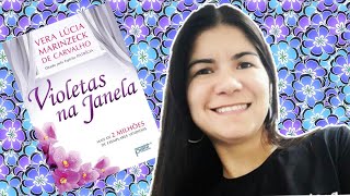 Livro Violetas na Janela  Vera Lúcia Marinzeck  Resenha [upl. by Nerine274]