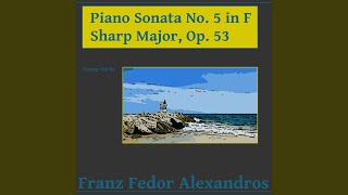 Piano Sonata No 5 in F Sharp Major Op 53 [upl. by Koenraad53]