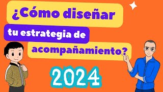 ¿Cómo diseñar tu estrategia de acompañamiento CTE junio 2024 [upl. by Agrippina]