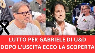 GABRIELE COLPITO DA LUTTI IMPROVVISI … [upl. by Motch]