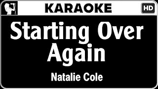 Natalie Cole  Starting Over Again Karaoke Version  HQ Audio [upl. by Pouncey999]