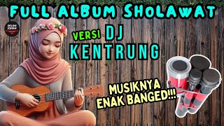 🔴 Live Full Album Sholawat Dj Kentrung semoga diqobul doa usaha lancar berlimpah ruah rezekinya 24 [upl. by Nofets11]