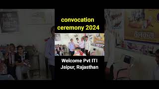 Convocation ceremony 2024  Welcome Pvt ITI College Jaipur Rajasthan  Trade  Electrician [upl. by Silloh]