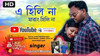 Gopinath Murmu  A Hili Na Marang Hili Na  Jhakas Music Band  New Santali program video 2024 [upl. by Naashom793]