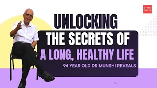 Decoding Secrets of Long Healthy Life Insights from Nonagenarian Dr SC Munshi [upl. by Nagorb]