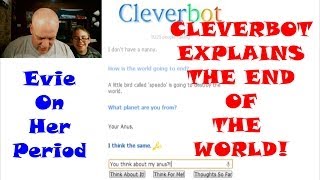 Existor AI Evie Is On Her Period So Cleverbot Tells Us How The World Will End [upl. by Namyl568]