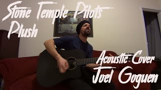 Plush Stone Temple Pilots acoustic cover by Joel Goguen [upl. by Nadoj]