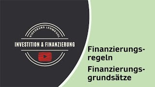 IF Folge 13  Finanzierung  Finanzierungsregeln Finanzierungsgrundsätze [upl. by Ennovoj]