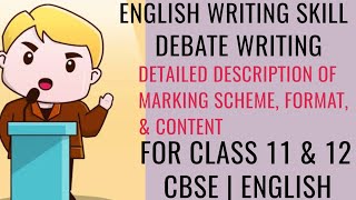 DEBATE WRITING  MARKING SCHEME FORMATCONTENT AND OTHER IMPORTANT POINTS  FOR CLASS 11 amp 12  ENG [upl. by Ignacia]