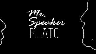 PilAto  Mr Speaker [upl. by Aicila]