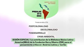 SESIÓN ESPECIAL  LA CONTRIBUCIÓN DE LA BIBLIOTECA LATINOAMERICANA DE LA FUNDACIÓN DARCY RIBEIRO [upl. by Nelyt851]