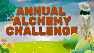 Annual Alchemy Challenge [upl. by Askari813]