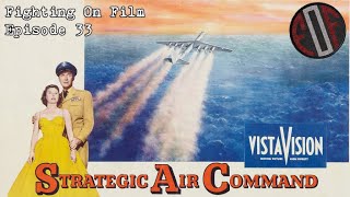 Strategic Air Command  Fighting On Film ft The Cold War Channel [upl. by Behah]