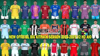 PES 2017 NEW OFFICIAL BIG KITPACK SEASON 20242025 V2 HD AIO FOR ALL PATCH [upl. by Fleming547]