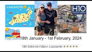 H10 Rubicon Palace Playa Blanca Lanzarote amp walks 18th January  1st February 2024 [upl. by Berthoud586]