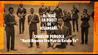 KISANGANI CHANSON PERGOLA BOYOMA DE Dr NICO [upl. by Kev]