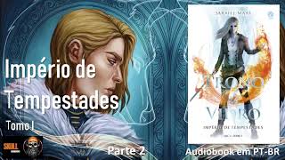 Império de Tempestades parte 2 – Tomo 1 Trono de Vidro Vl5 – Sarah J Mass  audiobook em PT BR [upl. by Eibo915]