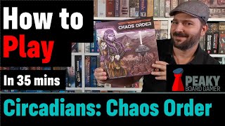 How to play Circadians Chaos Order board game  Full teach  Visuals  Peaky Boardgamer [upl. by Doloritas]