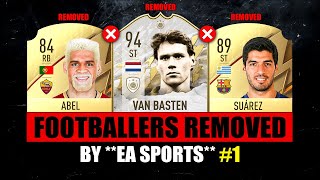 FOOTBALLERS REMOVED BY EA SPORTS ❌😵 ft Abel Suarez Van Basten… etc [upl. by Ahseken515]