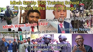 Enugu Mbah Warn Simon Ekpa Builds DSS Training Sch To Crush Biafra Army Peter Obi in Trouble [upl. by Jea470]