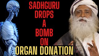 Sadhguru reveals Dark side of Organ Donation  Should you donate Organs [upl. by Jed]