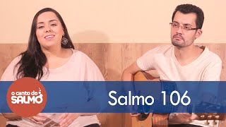 SALMO 106  DAI GRAÇAS AO SENHOR PORQUE ELE É BOM PORQUE ETERNA É A SUA MISERICÓRDIA  OCS [upl. by Delphine]