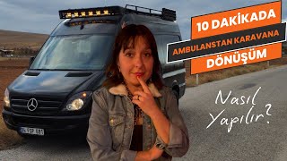 10 Dakikada Ambulanstan Karavana Dönüşüm  Campervan Start To Finish İn 10 Minutes  Sprinter [upl. by Eniledgam423]