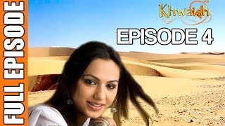 Khwaish  Episode 4 Pakistani Show [upl. by Dekeles374]