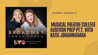 14 Musical Theatre College Audition Prep pt 2 with Katie Johannigman [upl. by Rengia49]