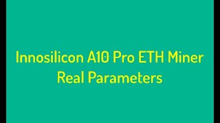 Innosilicon A10 PRO ETH Miner REAL PARAMETERS [upl. by Tenenbaum]