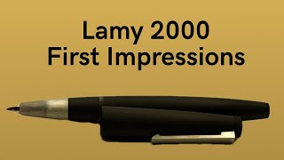 Lamy 2000 Fountain Pen  My First Impressions [upl. by Asiuol]