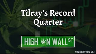 Tilrays Record Quarter [upl. by Ahcas]