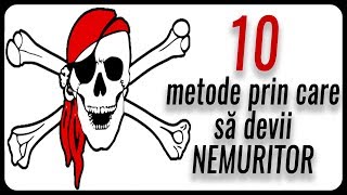 10 metode prin care să devii NEMURITOR [upl. by Gwendolyn]