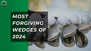 Most Forgiving Wedges of 2024 [upl. by Rexer968]