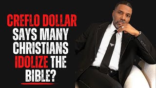 Creflo Dollar Says Many Christians Idolize The Bible [upl. by Haskel]