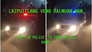 LAIPUITLANG VDP TEKHAUH TAK IN AN KAL ZELBAWNGKAWN POLICE PAWN PUIH AN TUM ZEL [upl. by Derry8]