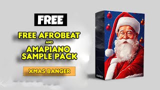 FREE  Afrobeat x Amapiano Sample Pack  Drum Loops Xmas Banger Pack [upl. by Nitsew]