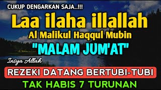 SHOLAWAT PENARIK REZEKI PALING DAHSYAT  Laa ilaha illallah al malikul haqqul mubin [upl. by Tereve965]