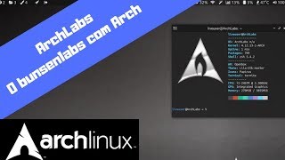 Archlabs  Inspirado no Bunsenlabs mas sobre Arch Linux [upl. by Acinomed369]